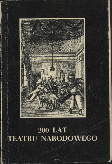 200 lat Teatru Narodowego. Część pierwsza. Lata 1765-1924.