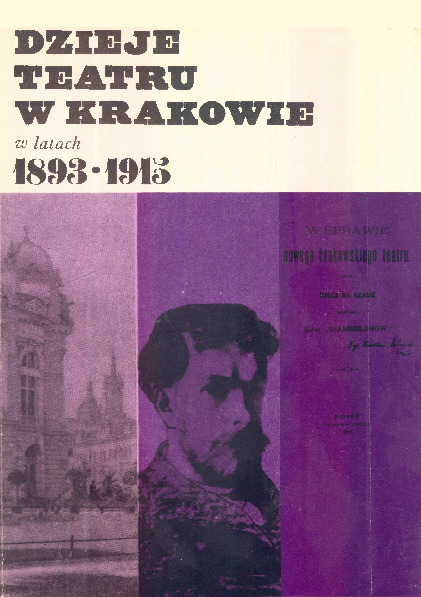 Dzieje teatru w Krakowie w latach 1893-1915. Teatr Miejski. Cz. 1, vol. 1