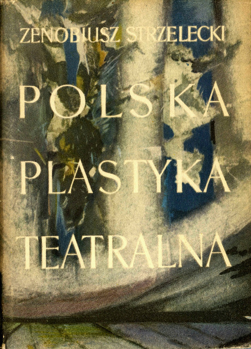  Polska plastyka teatralna. T. 1