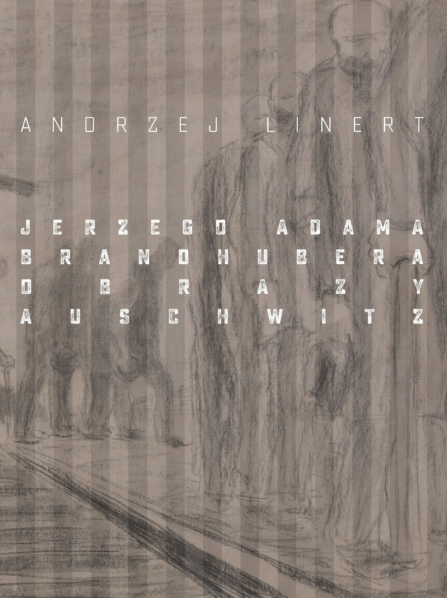 Jerzego Adama Brandhubera obrazy Auschwitz
