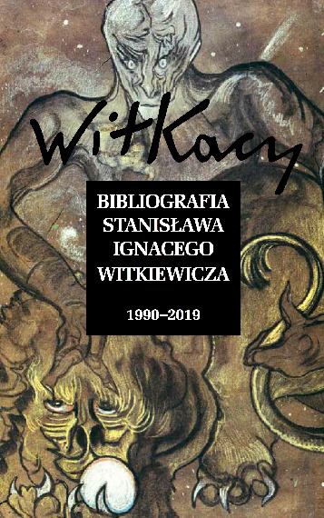 Bibliografia Stanisława Ignacego Witkiewicza, vol. 2: 1990-2019 