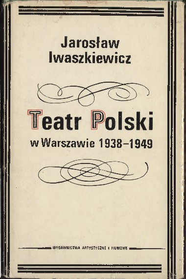 Teatr Polski w Warszawie 1938-1949.