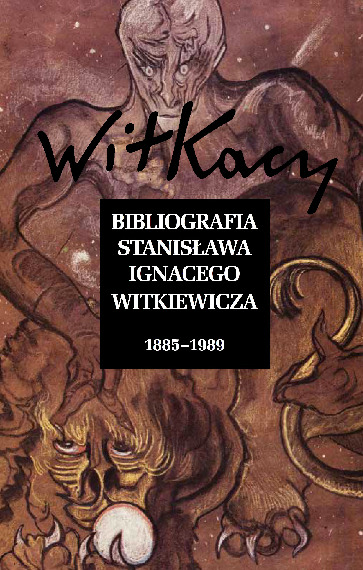 Bibliografia Stanisława Ignacego Witkiewicza, vol. 1: 1885-1989